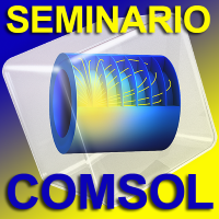 Leioa - Seminario: COMSOL Multiphysics y módulos AC/DC y Óptica de Rayos