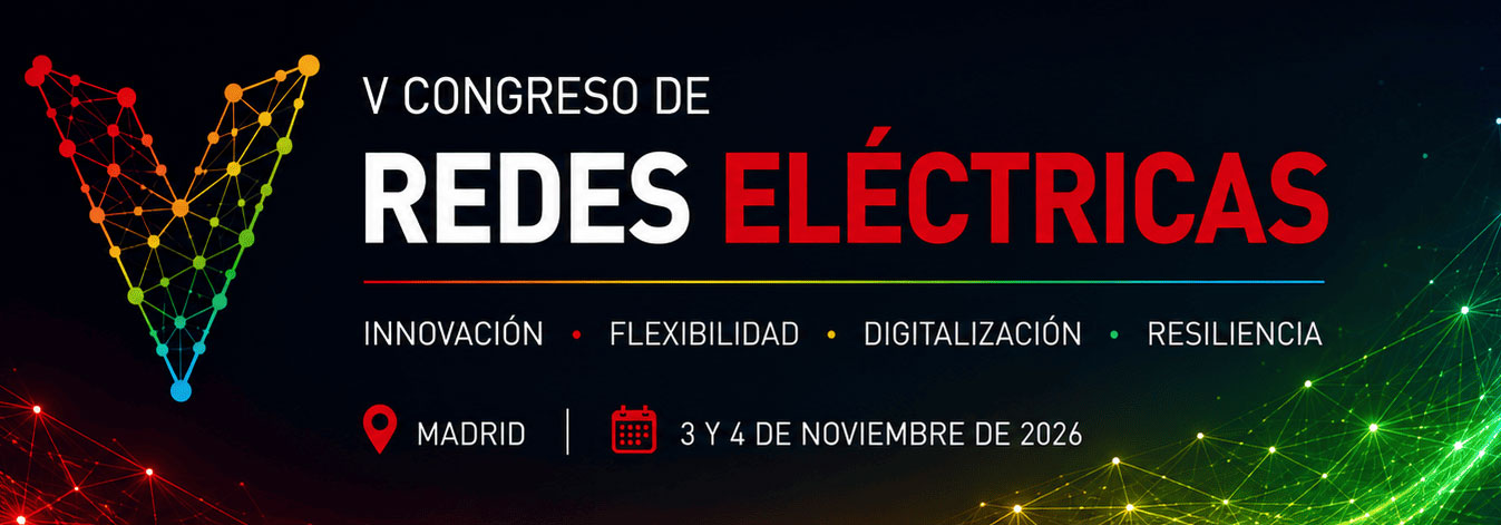Madrid acogerá el V Congreso de Redes Eléctricas para debatir digitalización, resiliencia e integración renovable